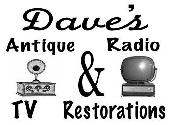 Dave's Antique Radio & TV Restorations